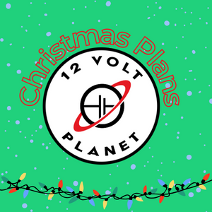 Christmas Plans at 12 Volt Planet